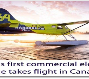 World’s First fully electric commercial Seaplane takes test flight in Canada