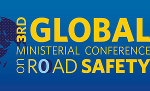 3rd High Level Global Ministerial Conference on Road Safety held in Stockholm