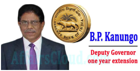 B.P. Kanungo reappointed as Deputy Governor of RBI for a period of one year