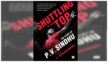 Shuttling to the Top: The Story of P V Sindhu authored by Krishnaswamy V