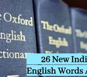 26 new Indian English words added to the Oxford Dictionary