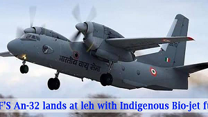 In a first IAF’S AN-32 aircraft landed at Leh with indigenous bio-jet fuel